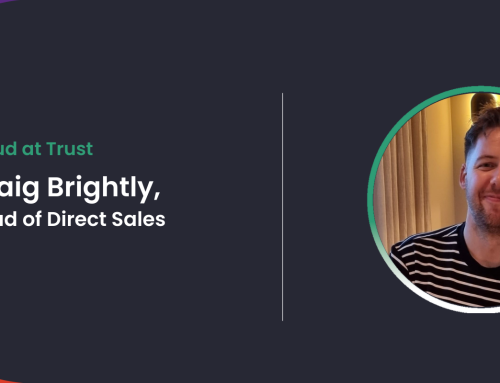Proud at Trust: Q&A with Craig Brightly – Head of Direct Sales